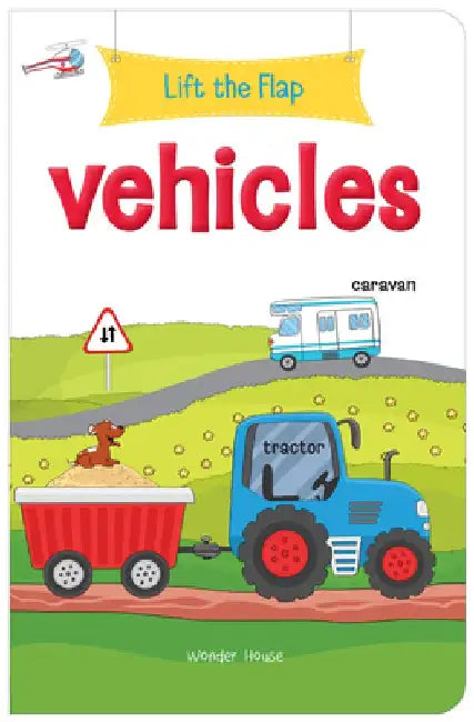 Lift the Flap: Vehicles by Wonder House Books