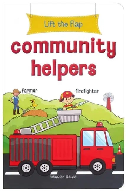 Lift the Flap: Community Helpers: Early Learning Novelty Board Book for Children by Wonder House Books