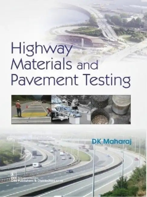 Highway Materials and Pavement Testing by D. K. Maharaj