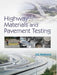 Highway Materials and Pavement Testing by D. K. Maharaj