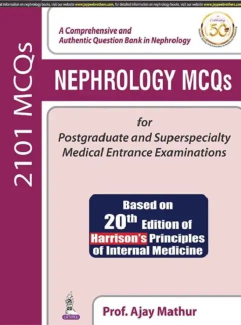 Nephrology Mcqs For Postgraduate And Superspecialty Medical Entrance Examinations by Ajay Mathur
