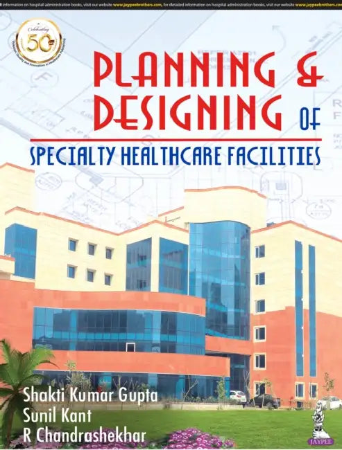 Planning & Designing Of Specialty Health Care Facilities by Shakti Kumar Gupta
