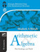 Arithmetic and Algebra: The Challenge and Thrill by Shailesh A Shirali