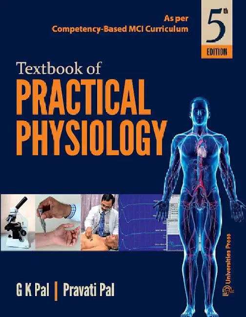 Textbook of Practical Physiology by G K Pal and Pravati Pal