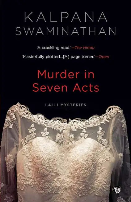 Murder In Seven Acts: Lalli Mysteries by Kalpana Swaminathan