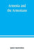 Armenia and the Armenians: being a sketch of its geography, history, and church by James Issaverdens