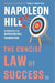 Concise Law Of Success, The by Hill, Napoleon