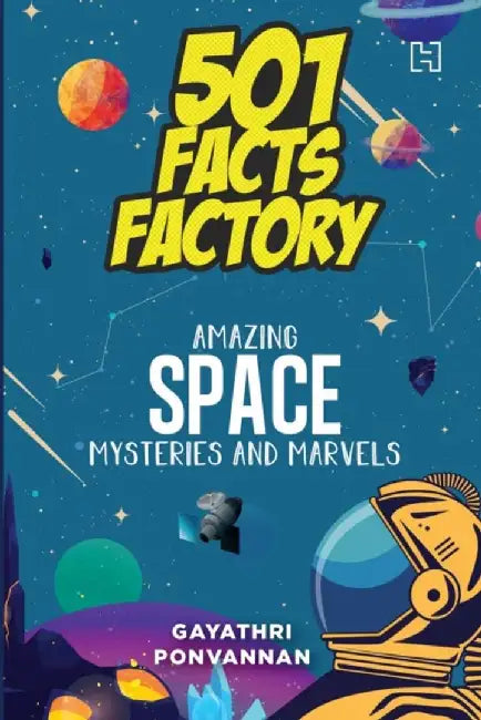 501 Facts Factory: Amazing Space Mysteries And Marvels by Ponvannan, Gayathri