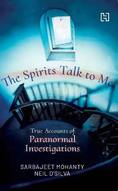 Spirits Talk To Me, The by Mohanty, Sarbajeet  And  D’Silva, Neil