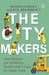 City-Makers, The by Jhabvala, Renana And Brahmbhatt, Bijal