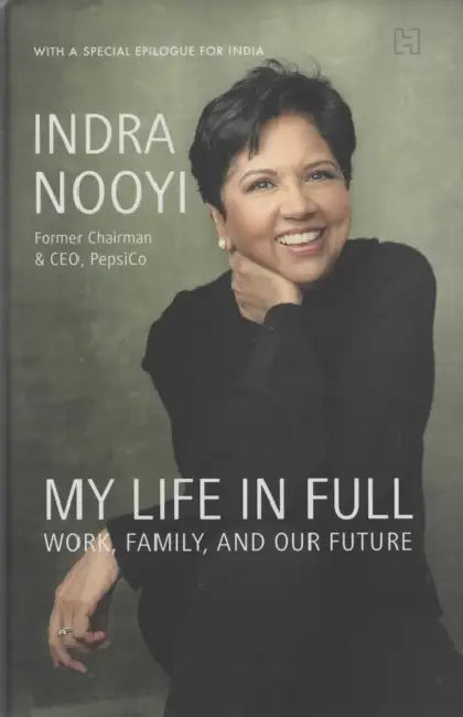 My Life in Full by Indra K. Nooyi