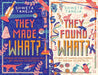 They Found What?/They Made What? by Taneja, Shweta