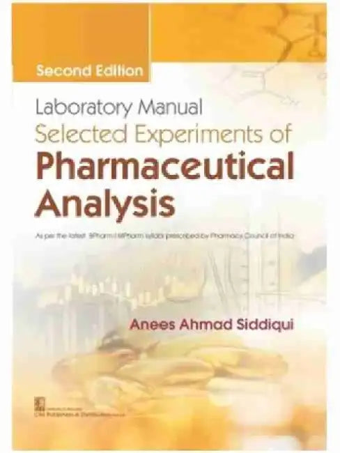 Lab Manual Selected Experiments of Pharmaceutical Analysis by Anees Ahmad Siddiqui