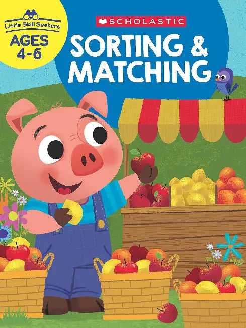 Little Skill Seekers: Sorting & Matching by Scholastic