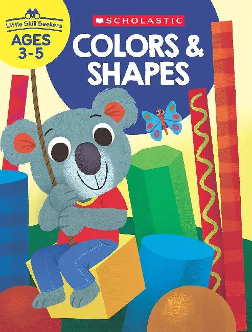 Little Skill Seekers: Colors & Shapes by Scholastic