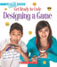 Get Ready To Code: Designing A Game by Jennifer Hackett