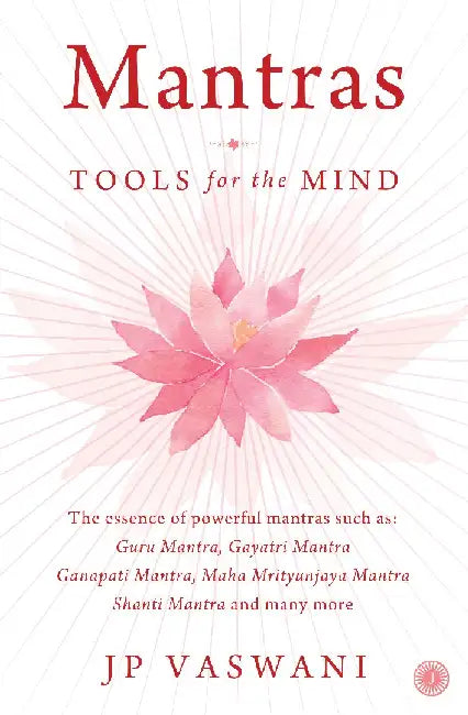 Mantras: Tools for the Mind by J. P. Vaswani