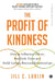 The Profit of Kindness by Jill C. Lublin