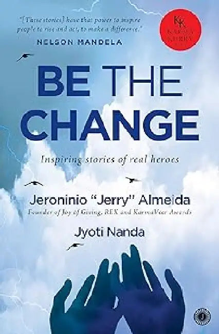 Be the Change by Jeroninio “Jerry” Almeida , Jyoti Nanda