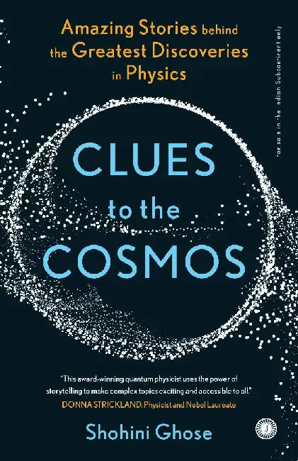 Clues to the Cosmos by Shohini Ghose