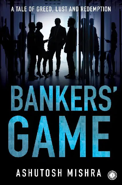 Bankers' Game by Ashutosh Mishra