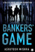 Bankers' Game by Ashutosh Mishra