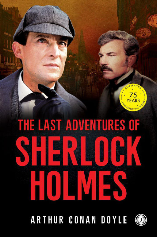 The Last Adventures of Sherlock Holmes by Sir Arthur Conan Doyle