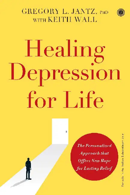 Healing Depression for Life by Gregory L. Jantz, PhD with Keith Wall