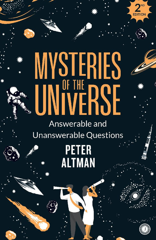 Mysteries of the Universe: Answerable and Unanswerable Questions by Peter Altman