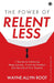 The Power of Relentless by Wayne Allyn Root