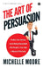 The Art of Persuasion by Michelle Moore