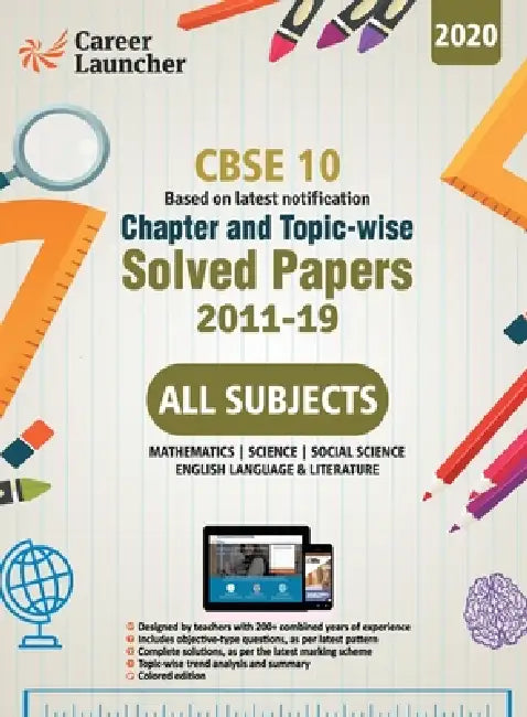 CBSE Class X 2020 - Chapter and Topic-wise Solved Papers 2011-2019: Mathematics Science Social Science English - Double Colour Matter by Career Launcher