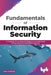 Fundamentals of Information Security: A Complete Go-to Guide for Beginners to Understand All the Aspects of Information Security by Sanil Nadkarni