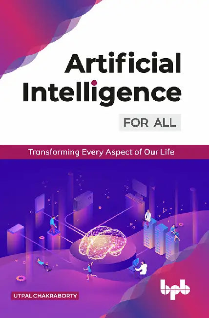 Artificial Intelligence for All by Utpal Chakraborty