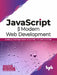 JavaScript for Modern Web Development by Alok Ranjan