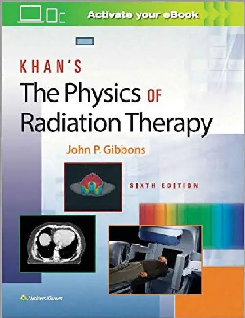 Khan's The Physics of Radiation Therapy, 6e by Gibbons