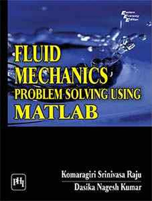 Fluid Mechanics: Problem Solving Using Matlab by Raju K. Srinivasa