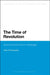 The Time of Revolution: Kairos and Chronos in Heidegger by Felix Ó Murchadha
