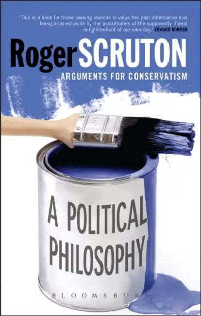 A Political Philosophy by Roger Scruton
