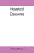 Household Discoveries: An Encyclopaedia of practical recipes and processes by Sidney Morse