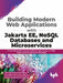 Building Modern Web Applications with Jakarta EE, NoSQL Databases & Microservices by Aristides Villarreal Bravo