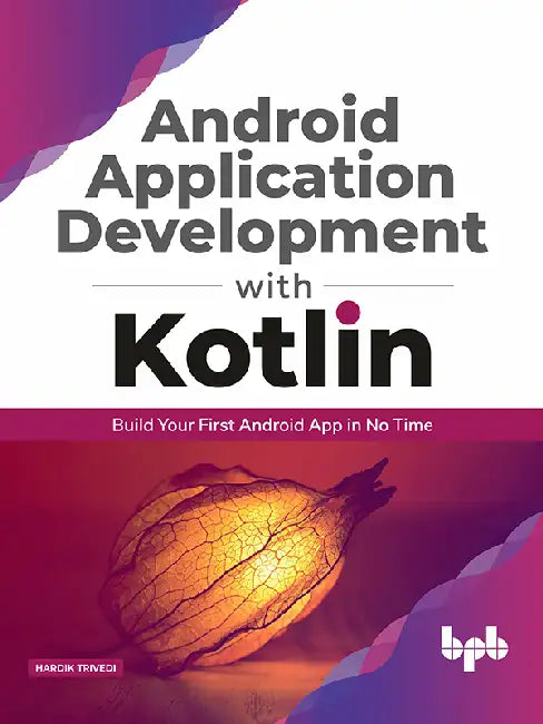 Android Application Development with Kotlin by Hardik Trivedi
