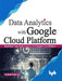 Data Analytics with Google Cloud Platform by Murari Ramuka