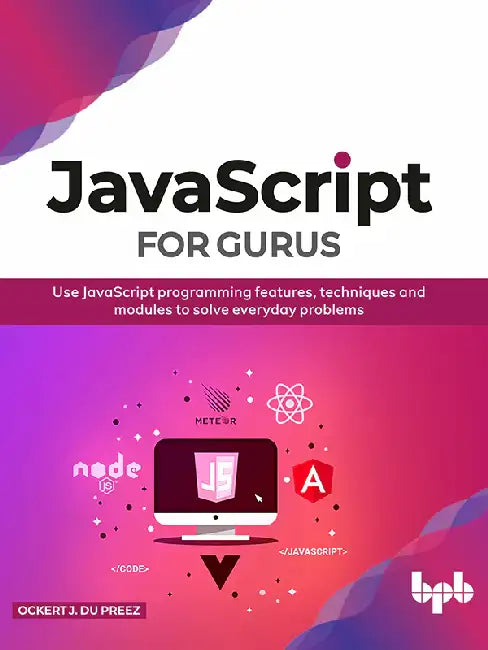 JavaScript for Gurus by Ockert J. du Preez