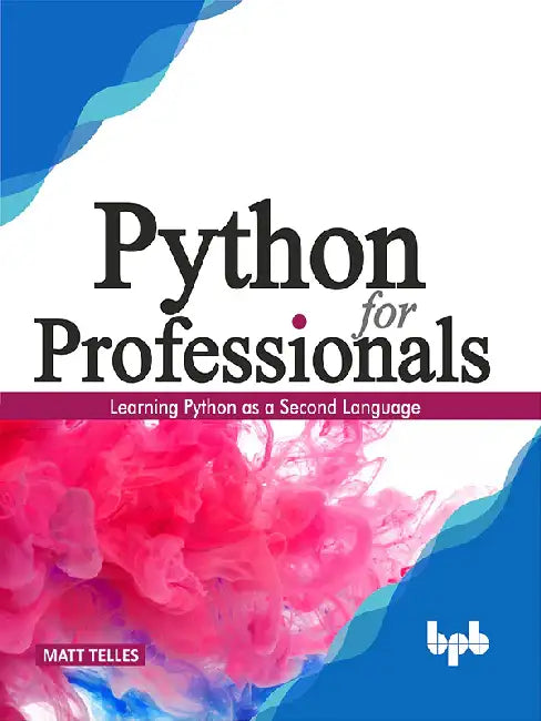 Python for Professionals by Matt Telles