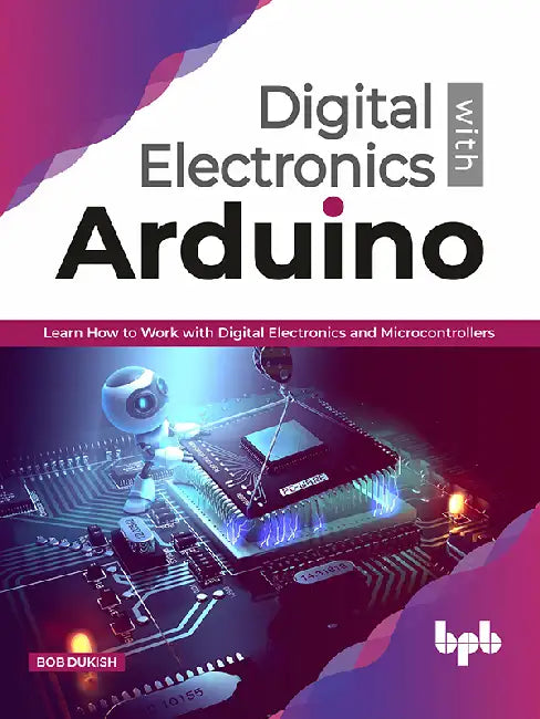 Digital Electronics with Arduino by Bob Dukish
