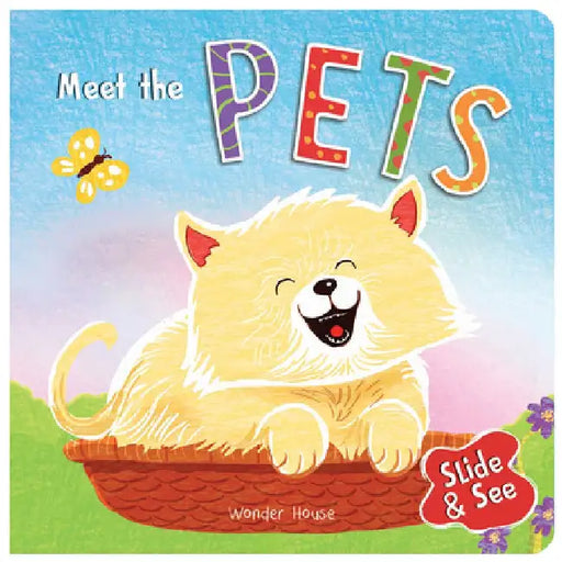 Slide and See: Meet the Pets: Sliding Novelty Board Book for Kids by Wonder House Books