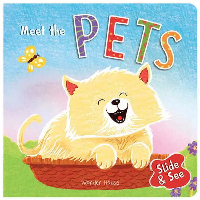 Slide and See: Meet the Pets: Sliding Novelty Board Book for Kids by Wonder House Books