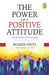 The Power of a Positive Attitude: Your Road to Success by Roger Fritz