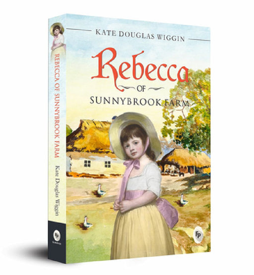Rebecca of Sunnybrook Farm by Kate Douglas Wiggin